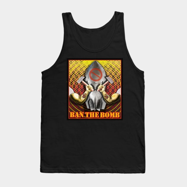 BAN THE BOMB FOR WORLD PEACE Tank Top by Larry Butterworth